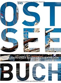 Das Ostsee Buch: Highlights einer faszinierenden Region