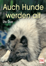 Over, Ute:<br />Auch Hunde werden alt (Gebundene Ausgabe)