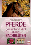 Gösmeier, Ina:<br />Pferde - gesund und vital durch Bachblüten