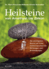 Peschek-Böhmer, Flora u. Schreiber, Gisela<br />Heilsteine: von Amethyst bis Zirkon