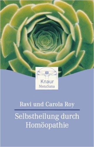 Roy, Ravi u. Roy, Carloa:<br />Selbstheilung durch Homöopathie.