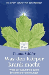 Schäfer, Thomas:<br />Was den Körper krank macht.