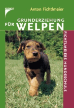 Fichtlmeier, Anton:<br />Grunderziehung für Welpen. Fichtlmeiers Hundeschule<br />(Gebundene Ausgabe)