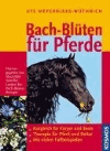 Meyerdirks-Wüthrich u. Scheffer:<br />Bach-Blüten für Pferde