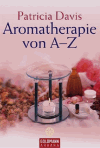 Davis, Patricia: <br />Aromatherapie von A - Z