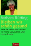 Rütting, Barbara:<br />Bleiben wir schön gesund