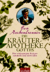 Aschenbrenner, Eva:<br /> Die Kräuterapotheke Gottes