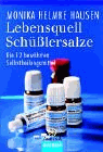 Hausen, Monika Helmke:<br />Lebensquell Schüßlersalze. Die 12 bewährten Selbstheilungsmittel.