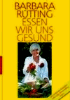 Rütting, Barbara<br /> Essen wir uns gesund