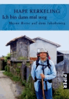 Kerkeling, Hape:<br />Ich bin dann mal weg: Meine Reise auf dem Jakobsweg