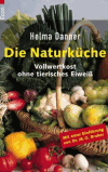 Danner, Helma:<br />Die Naturküche