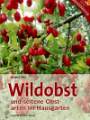 Pirc, Helmut<br />Wildobst und seltene Obstarten im Hausgarten