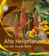 Czakert, Judith:<br />Alte Heilpflanzen aus der neuen Welt