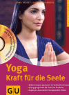 Trökes, Anna:<br />Yoga. Kraft für die Seele mit CD. Lust zum Üben
