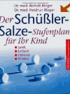 Rieger, Berndt u. Heidrun:<br />Der Schüssler-Salze Stufenplan für ihr Kind