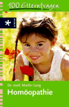 Lang, Martin:<br />Homöopathie: 100 Elternfragen