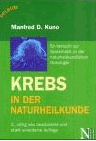 Kuno, Manfred D.:<br />Krebs in der Naturheilkunde