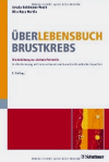 Goldmann-Posch, Ursula:<br />Über-Lebensbuch Brustkrebs. Die Anleitung zur aktiven Patientin