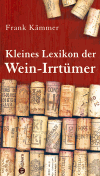 Kämmer, Frank:<br /> Kleines Lexikon der Wein-Irrtümer
