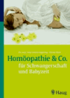 Engelsing, Anja Maria:<br /> Homöopathie & Co.: für Schwangerschaft und Babyzeit