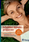 Lohmann, Maria<br />Schüßler-Kombipräparate: So finden Sie die ideale Salzkombination