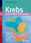 Beuth, Josef:<br />Krebs ganzheitlich behandeln