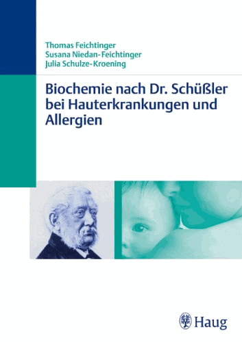 Feichtinger, Thomas:<br />Biochemie nach Dr. Schüßler bei Hauterkrankungen und Allergien