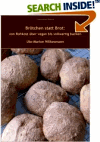 Wilkesmann, Ute-Marion:<br />Brötchen statt Brot. Von Rohkost über vegan bis vollwertig Backen