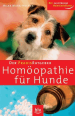 Marx-Holena, Hilke:<br />Der Praxis-Ratgeber - Homöopathie für Hunde