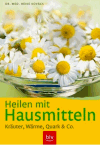 Kovacs, Heike:<br />Heilen mit Hausmitteln: Kräuter, Wärme, Quark & Co