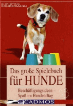 Sondermann, Christina:<br />Das große Spielebuch für Hunde