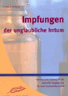 Delarue/Bölter:<br />Impfungen, der unglaubliche Irrtum