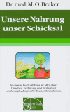 Bruker, Dr. M.O.<br />Unsere Nahrung unser Schicksal