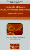 Bruker, Max O.:<br />Candida albicans. Pilze, Mykosen, Bakterien. Mythen und Fakten