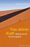 Grün, Anselm:<br /> Trau deiner Kraft