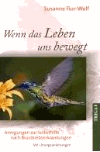Fiur-Wolf, Suanne:<br />Wenn das Leben uns bewegt