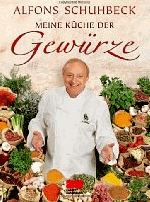Schuhbeck, Alfons:<br />Meine Küche der Gewürze