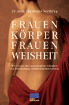 Northrup, Christiane:<br />Frauenkörper, Frauenweisheit