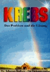 Budwig, Johanna:<br />Krebs. Das Problem und die Lösung.