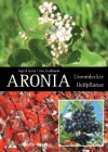 Grün und Neidhardt:<br />Aronia: Unentdeckte Heilpflanze