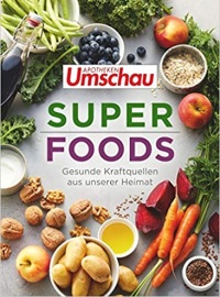 Apotheken Umschau: Superfoods: Gesunde Kraftquellen aus unserer Heimat
