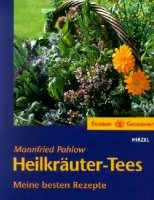 Heilkräuter-Tees. Meine besten Rezepte