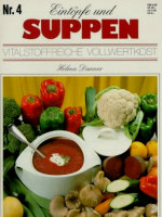 Eintöpfe und Suppen. Vitalstoffreiche Vollwertkost