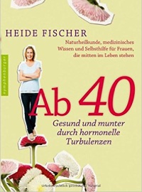 Ab 40 – gesund und munter durch hormonelle Turbulenzen