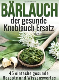 Bärlauch der gesunde Knoblauch-Ersatz