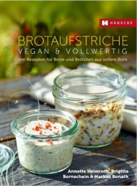 Brotaufstriche Vegan & Vollwertig