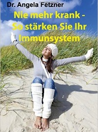 Nie mehr krank - So stärken Sie Ihr Immunsystem