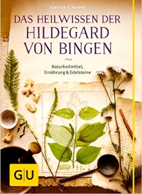 Das Heilwissen der Hildegard von Bingen