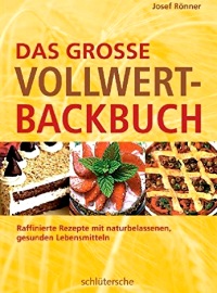 Das große Vollwert-Backbuch