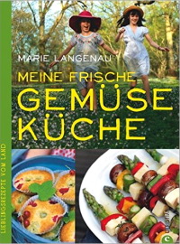 Meine frische Gemüseküche